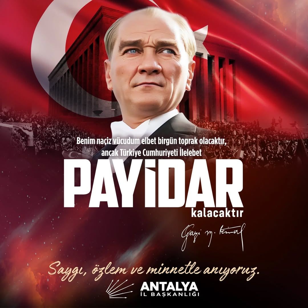 CHP Antalya İl Başkanlığı, Atatürk'ü Andı: Cumhuriyet ve Devrimler Sonsuza Dek Yaşatılacak
