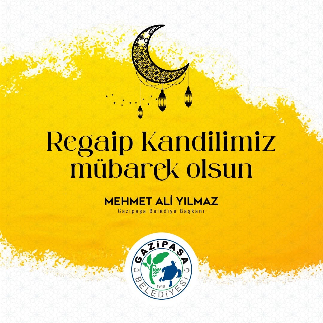 Gazipaşa Belediyesi Regaip Kandili Mesajı Yayımladı