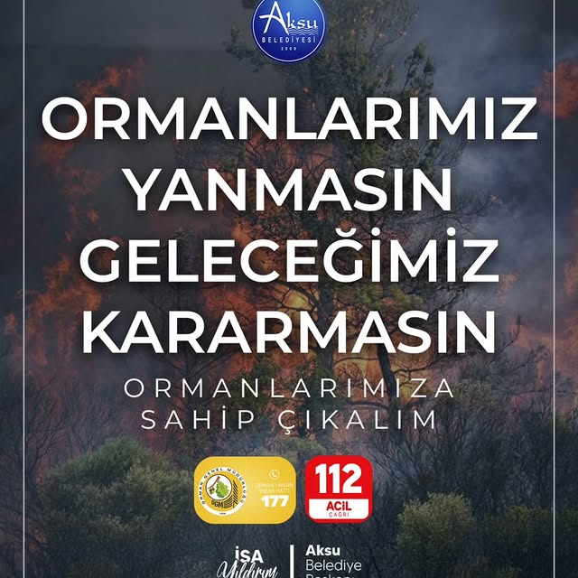 Antalya Aksu Belediyesi Orman Yangınlarına Karşı Uyarıyor: Geleceğimizi Koruyalım