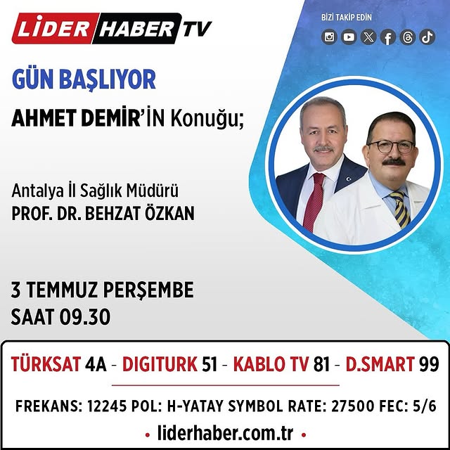 Antalya İl Sağlık Müdürü Prof. Dr. Behzat Özkan, Lider TV'de Canlı Yayın Konuğu Olacak