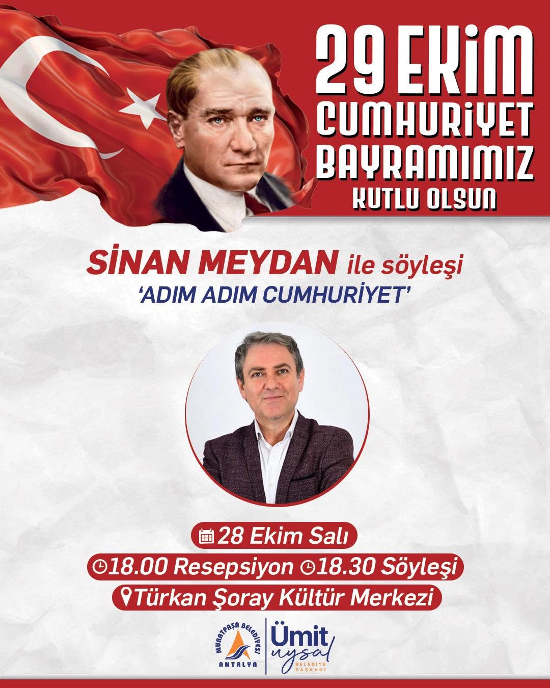 Antalya'da Cumhuriyet'in İlanının 102. Yılı Tarihçi Yazar Sinan Meydan'ın Katılımıyla Kutlanacak