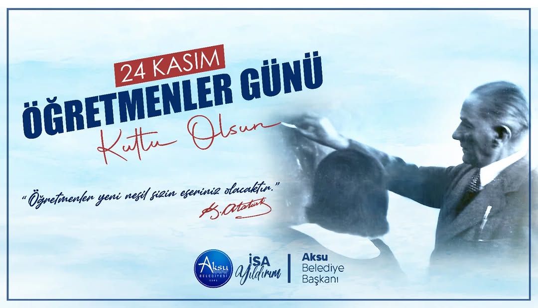 Antalya Aksu Belediyesi Başkanı Yıldırım'dan 24 Kasım Öğretmenler Günü Mesajı