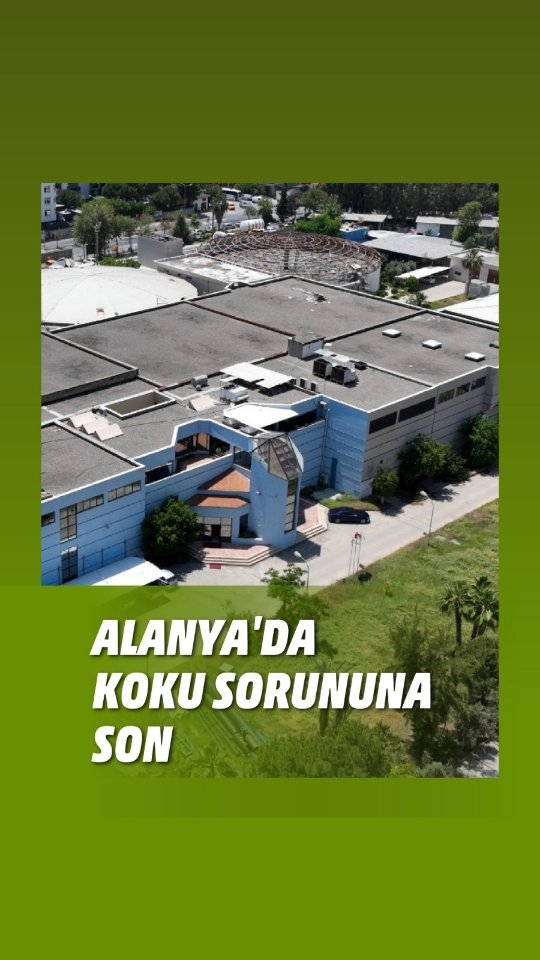Alanya Atıksu Arıtma Tesisi'nde 250 Milyon TL'lik Yatırımla Koku Sorununa Kalıcı Çözüm