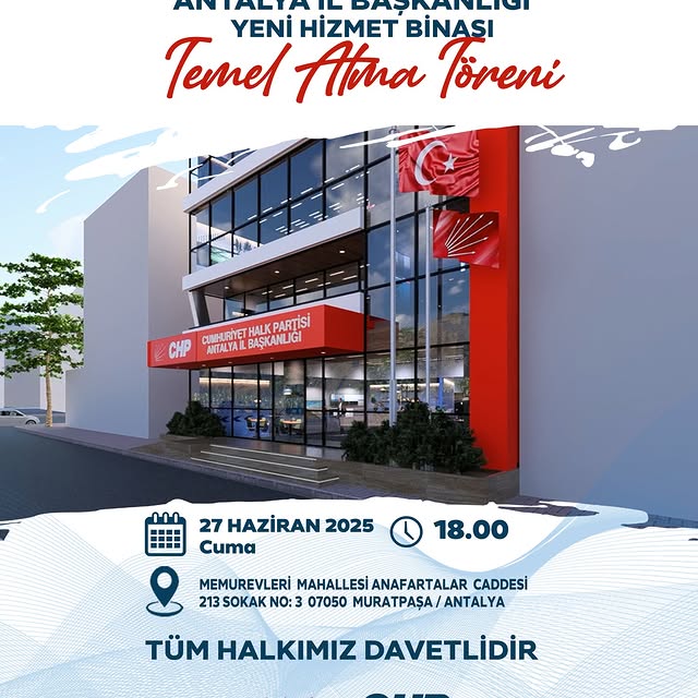 CHP Antalya İl Başkanlığı Yeni Hizmet Binası Temel Atma Töreni 27 Haziran’da