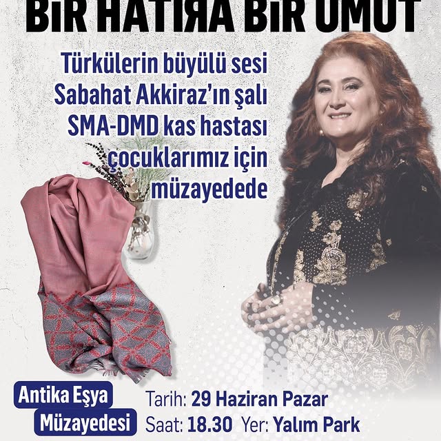 Antalya'da Sabahat Akkiraz'ın Eşyalarıyla SMA ve DMD Hastası Çocuklara Destek Kampanyası